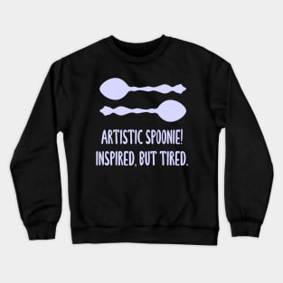 Artistic Spoonie! Inspired But Tired. (Lavender) Crewneck Sweatshirt